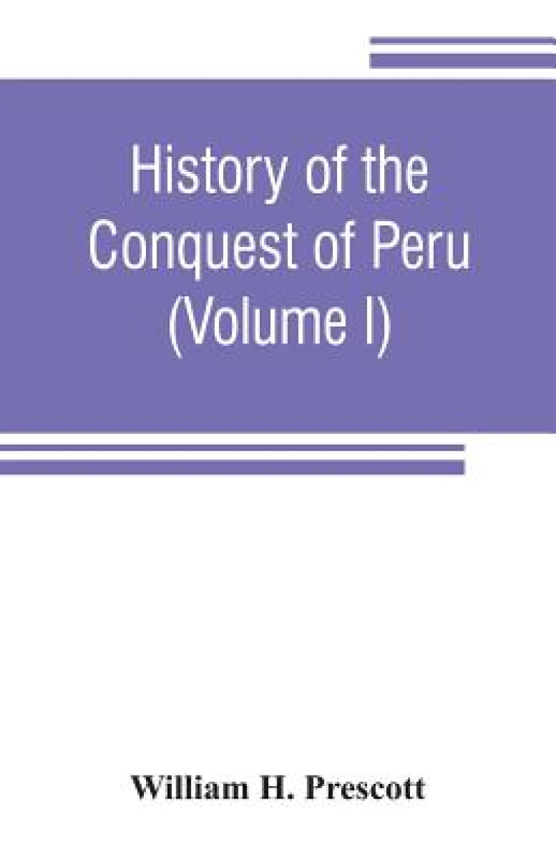 History of the conquest of Peru