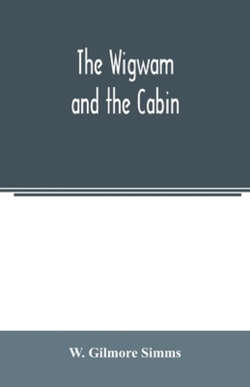 The wigwam and the cabin