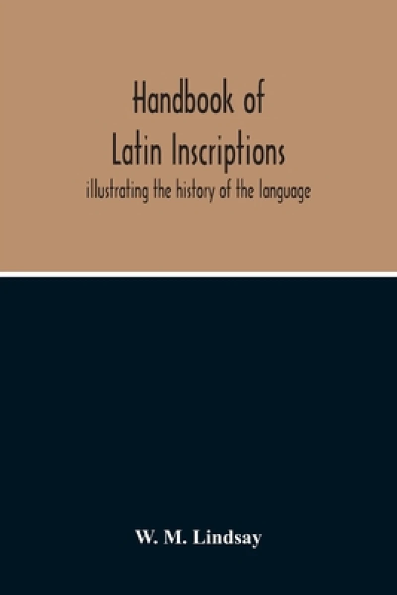 Handbook Of Latin Inscriptions