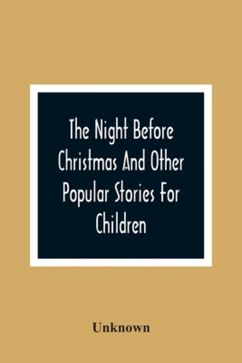 The Night Before Christmas And Other Popular Stories For Children