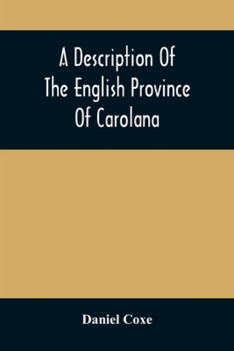 A Description Of The English Province Of Carolana