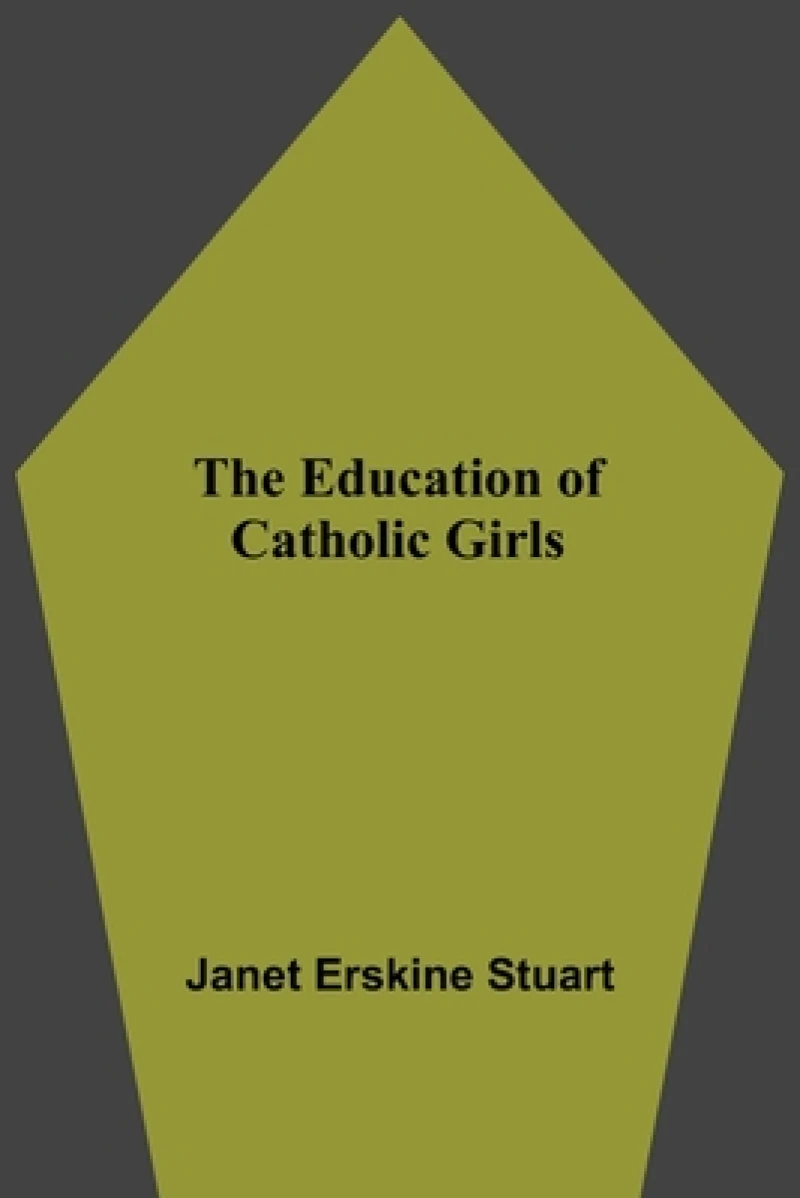 The Education Of Catholic Girls