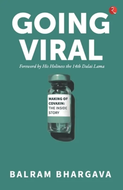 Going Viral, The making Of Covaxin