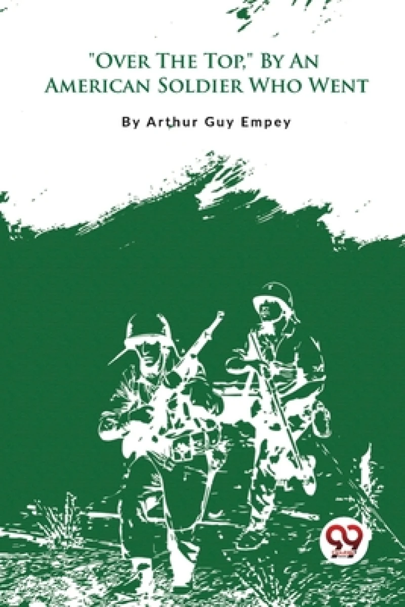 "Over the Top," by an American Soldier Who Went