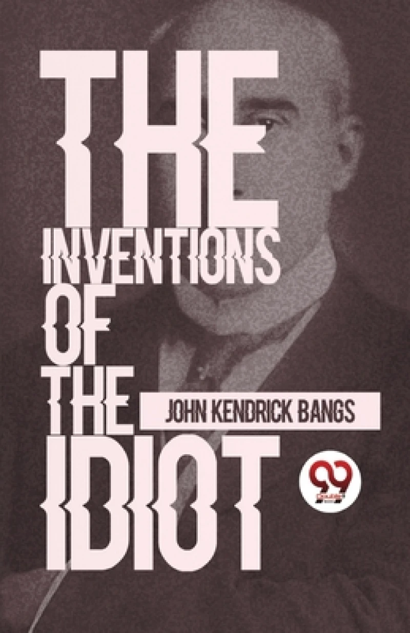 The Inventions of the Idiot