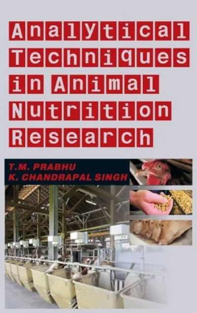Analytical Techniques in Animal Nutrition Research