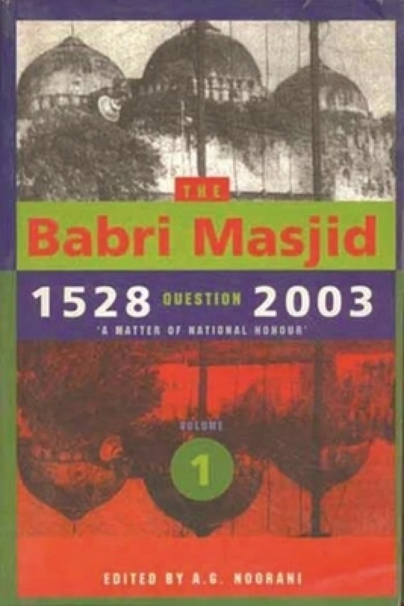 The Babri Masjid Question, 1528–2003 – 'A Matter of National Honour'