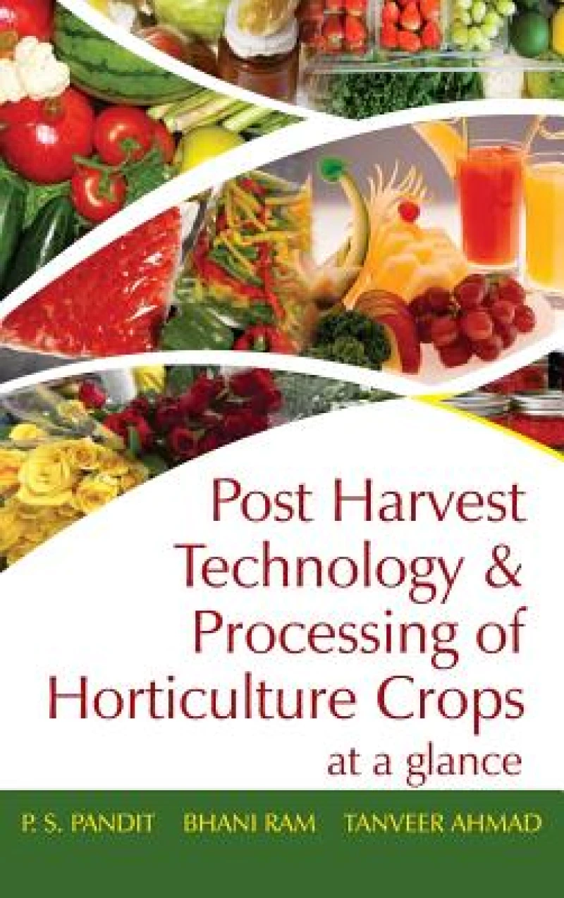 Postharvest Technology and Processing of Horticultural Crops