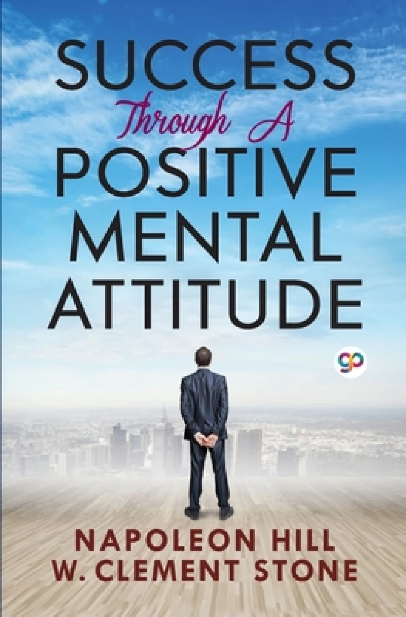 Success Through a Positive Mental Attitude