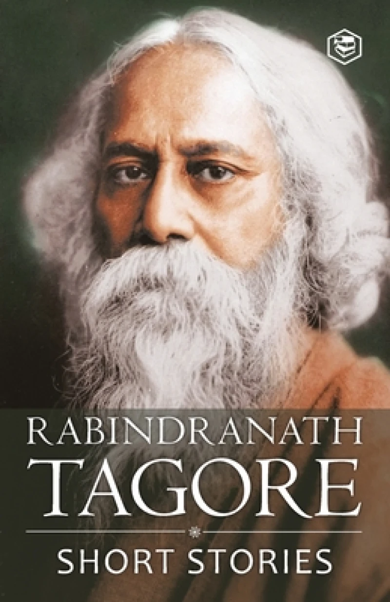 Rabindranath Tagoreshort Stories (Masters Collections Including the Childs Return)