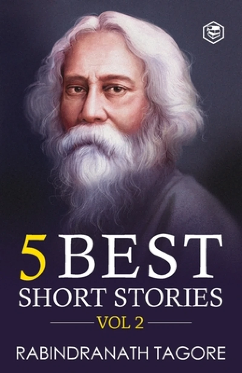 Rabindranath Tagore5 Best Short Stories Vol 2