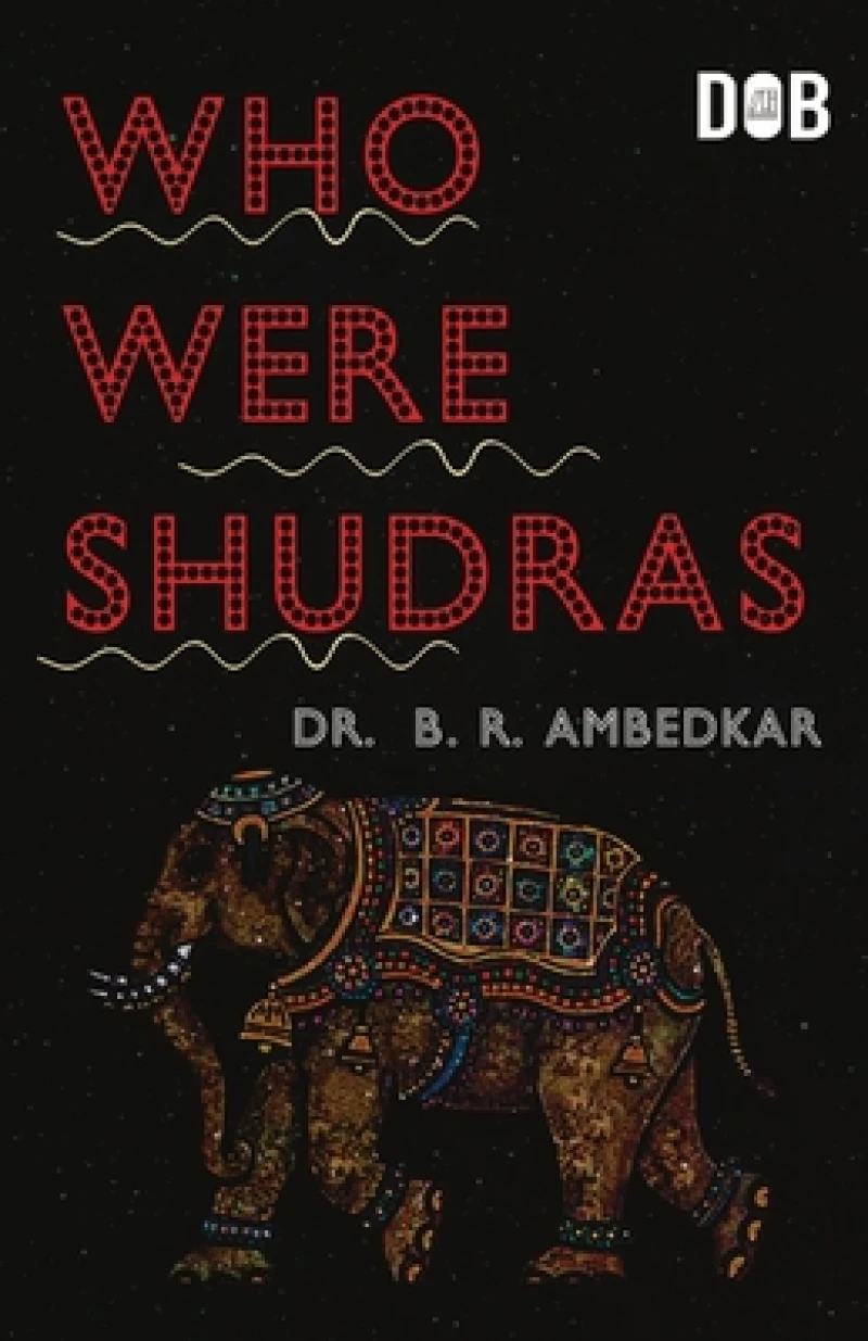 Who Were the Shudras How They Came to be the Fourth Varna in the Indo-Aryan Society