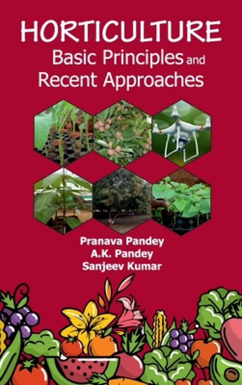 Horticulture: Basic Principles and Recent Approaches