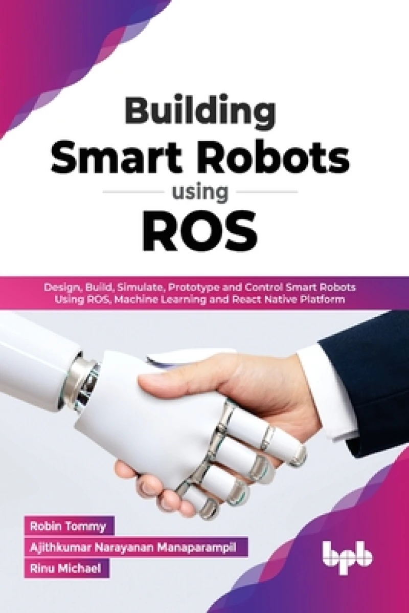 Building Smart Robots Using ROS