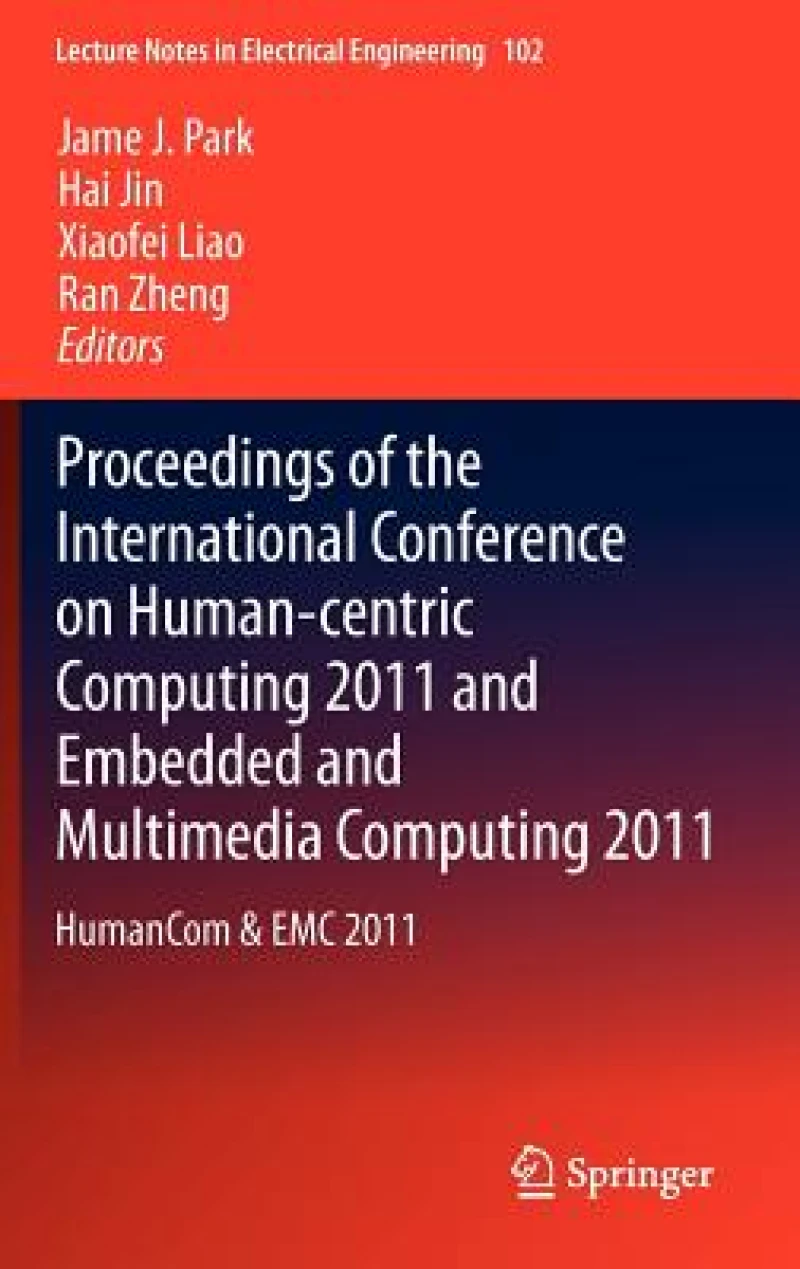 Proceedings of the International Conference on Human-centric Computing 2011 and Embedded and Multimedia Computing 2011