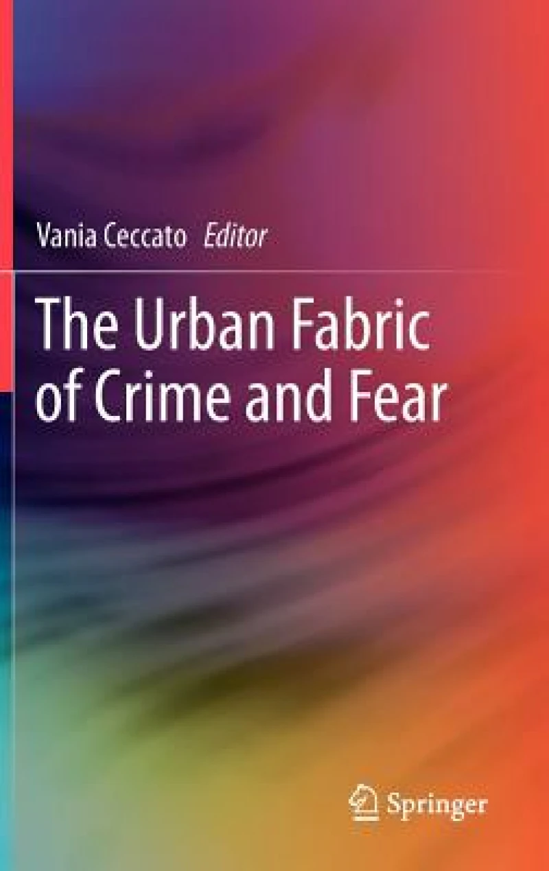 The Urban Fabric of Crime and Fear