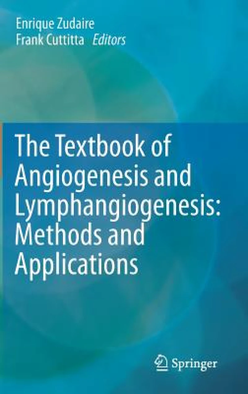 The Textbook of Angiogenesis and Lymphangiogenesis: Methods and Applications