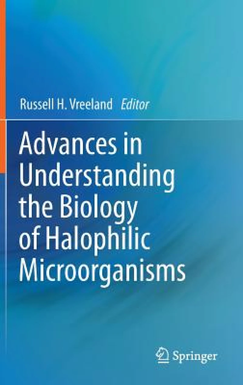 Advances in Understanding the Biology of Halophilic Microorganisms