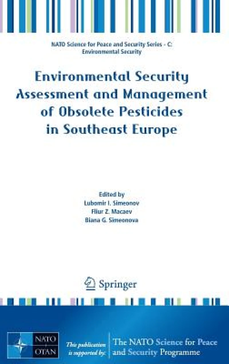 Environmental Security Assessment and Management of Obsolete Pesticides in Southeast Europe