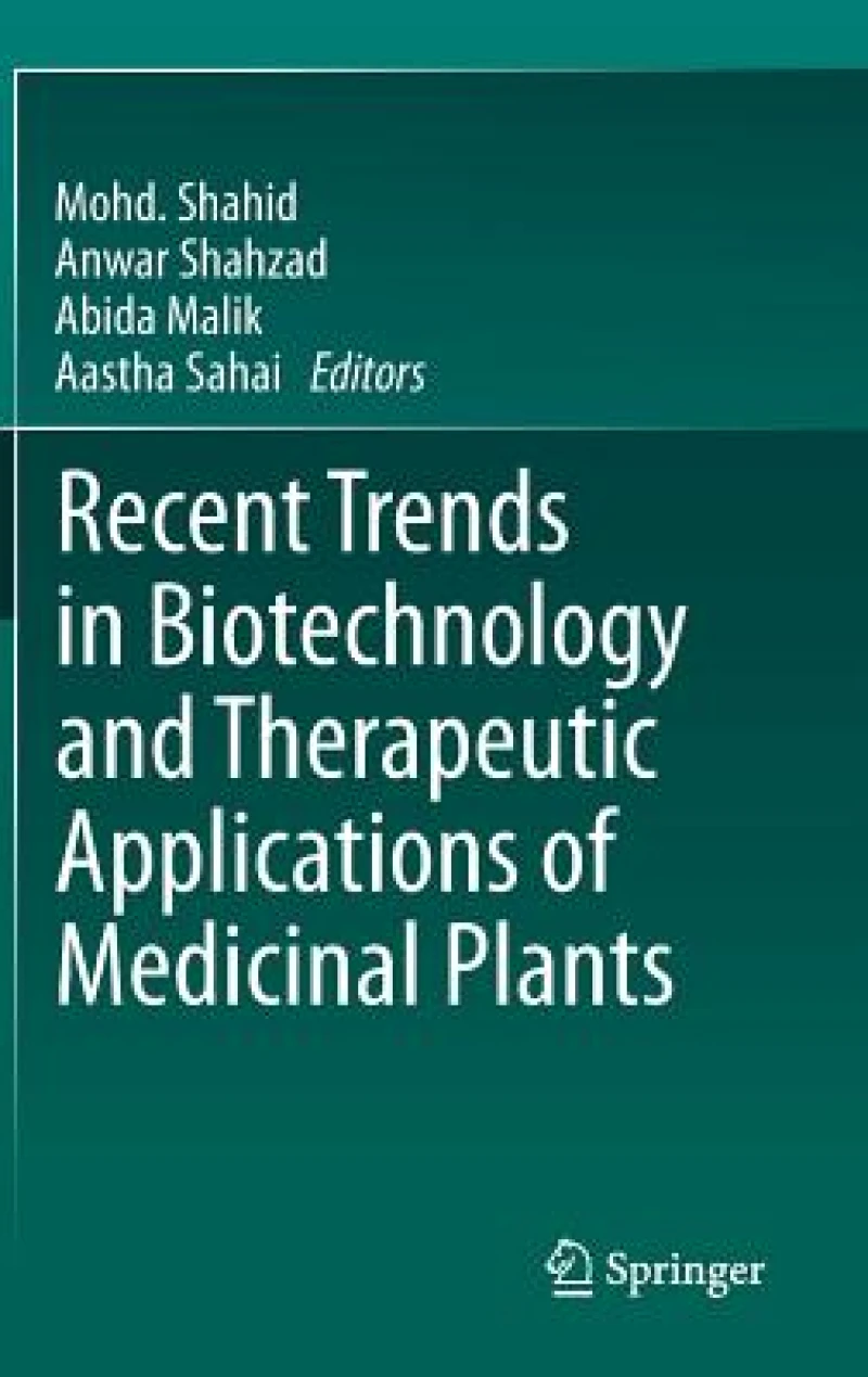 Recent Trends in Biotechnology and Therapeutic Applications of Medicinal Plants