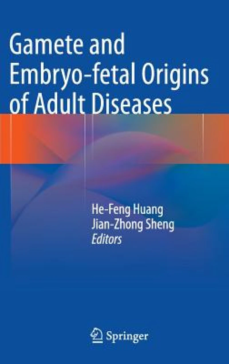 Gamete and Embryo-fetal Origins of Adult Diseases