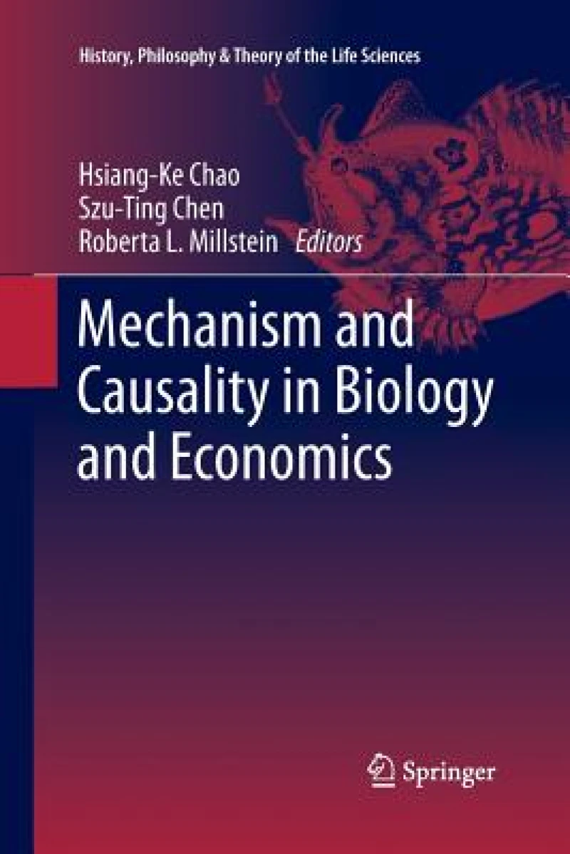 Mechanism and Causality in Biology and Economics