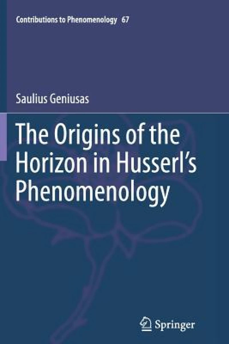 The Origins of the Horizon in Husserl''s Phenomenology
