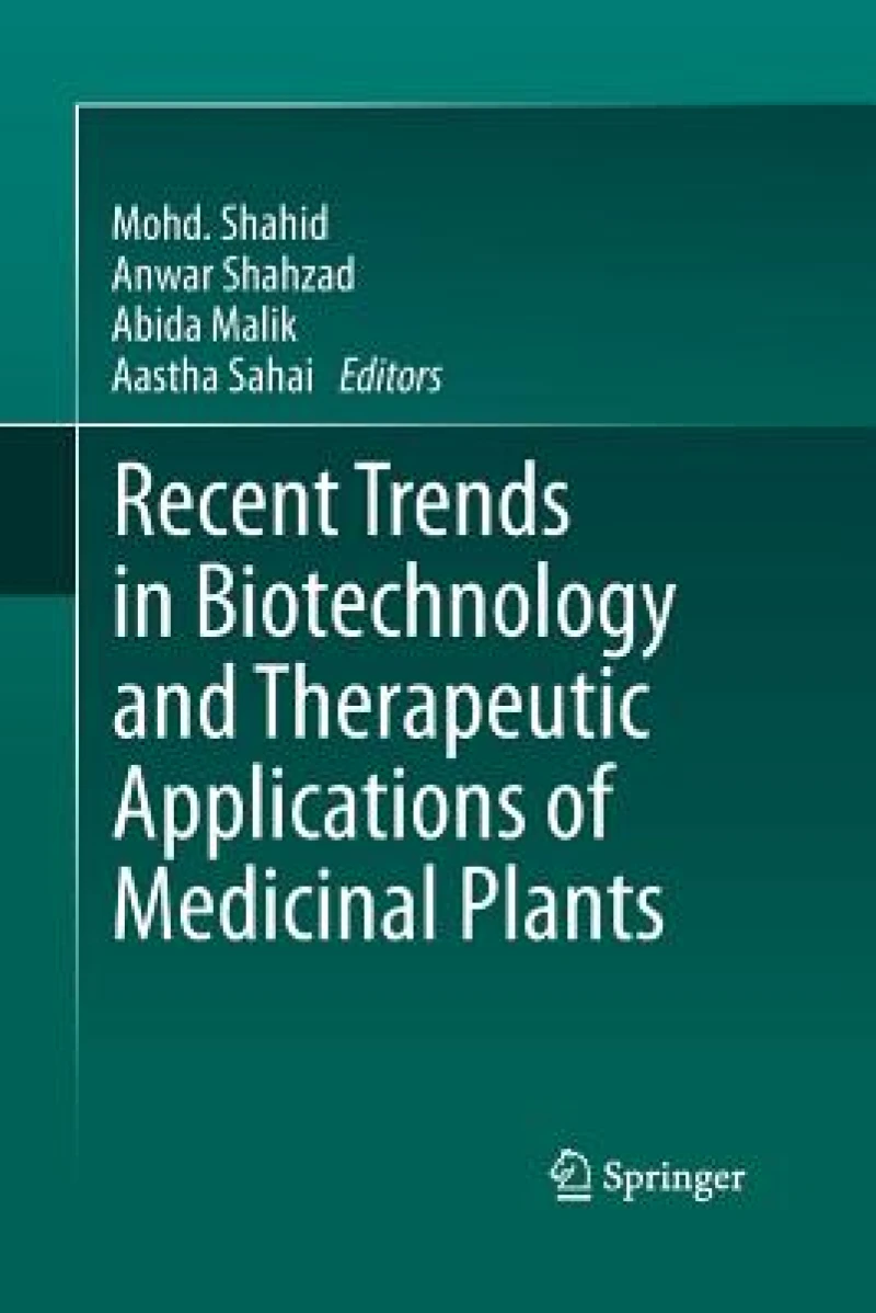 Recent Trends in Biotechnology and Therapeutic Applications of Medicinal Plants