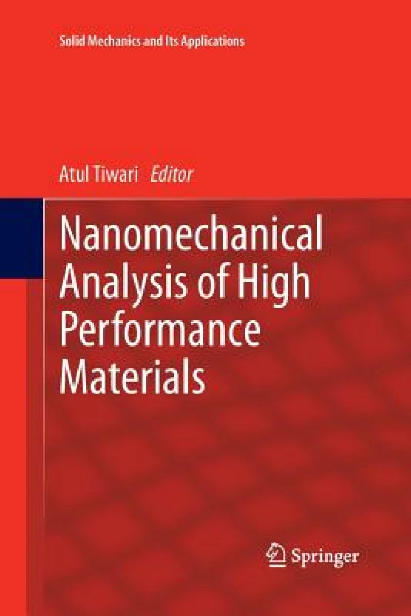 Nanomechanical Analysis of High Performance Materials