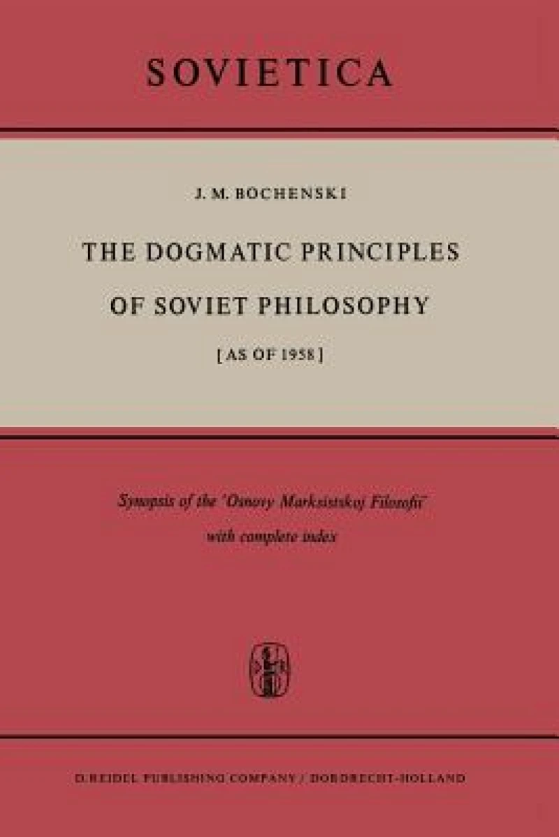 The Dogmatic Principles of Soviet Philosophy [as of 1958]