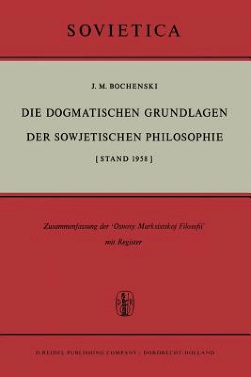 Die Dogmatischen Grundlagen der Sowjetischen Philosophie