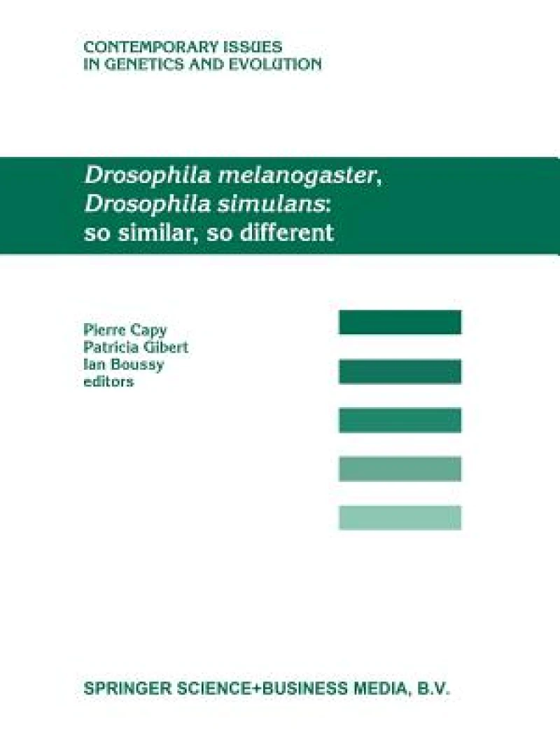 Drosophila melanogaster, Drosophila simulans: So Similar, So Different