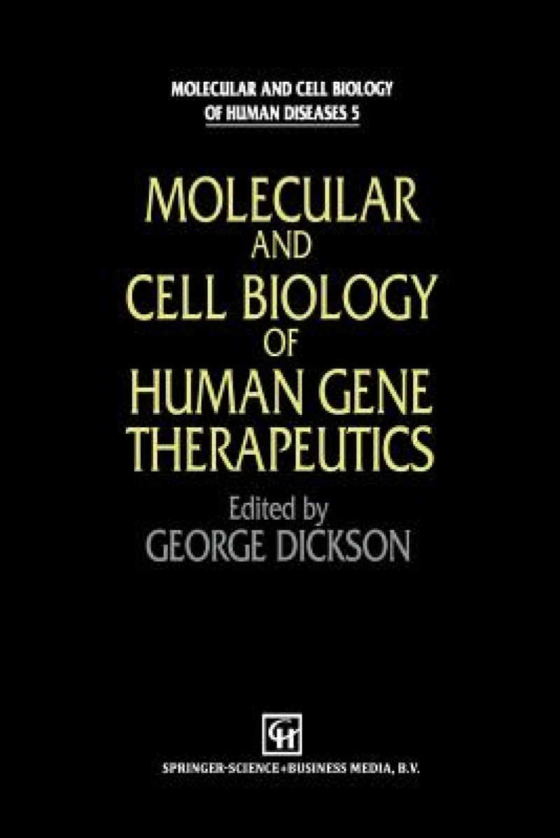 Molecular and Cell Biology of Human Gene Therapeutics