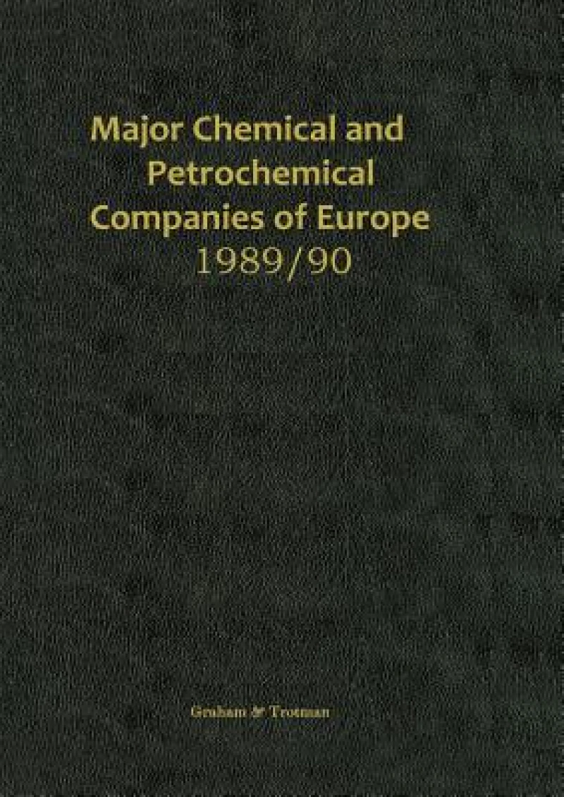 Major Chemical and Petrochemical Companies of Europe 1989/90