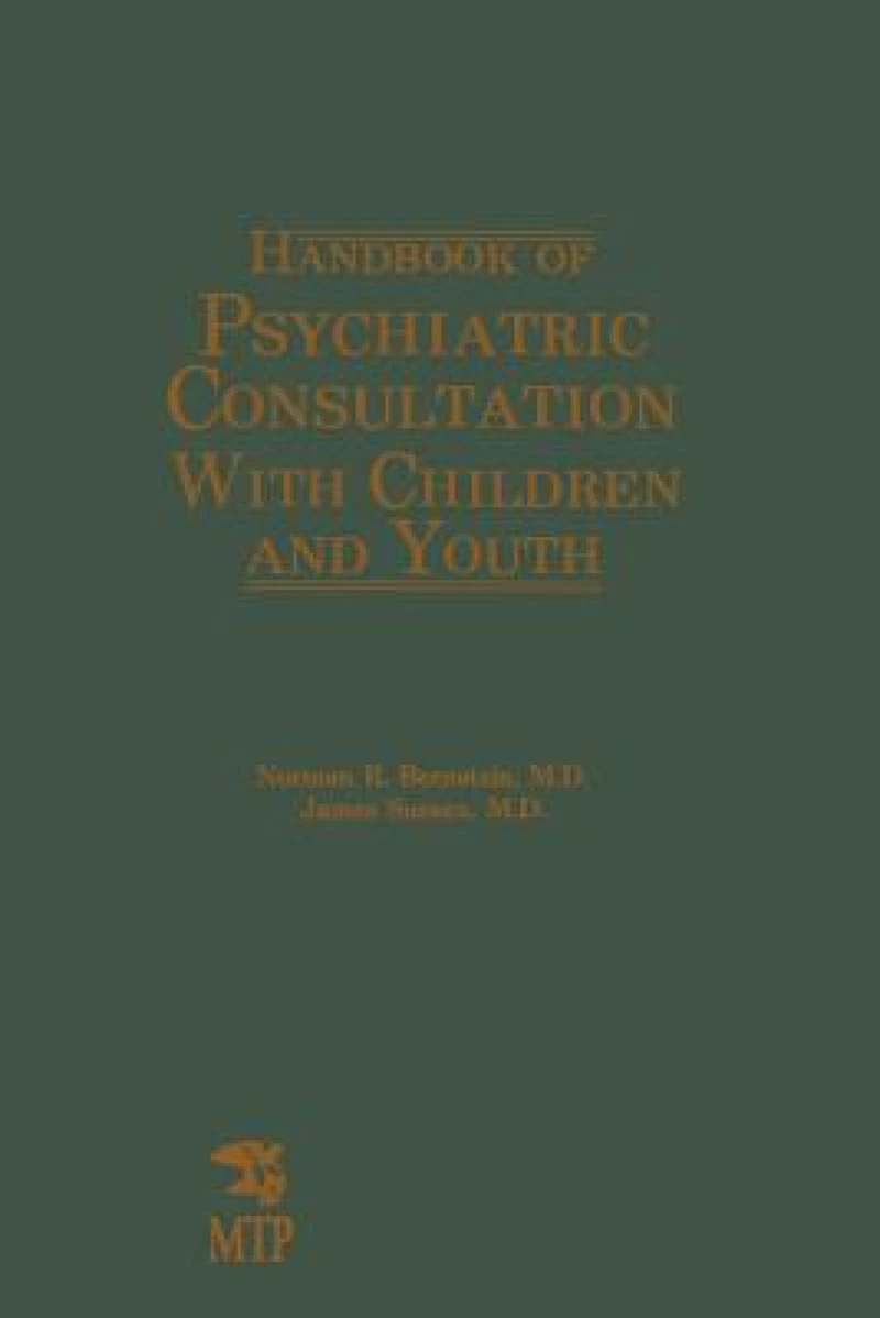 Handbook of Psychiatric Consultation with Children and Youth