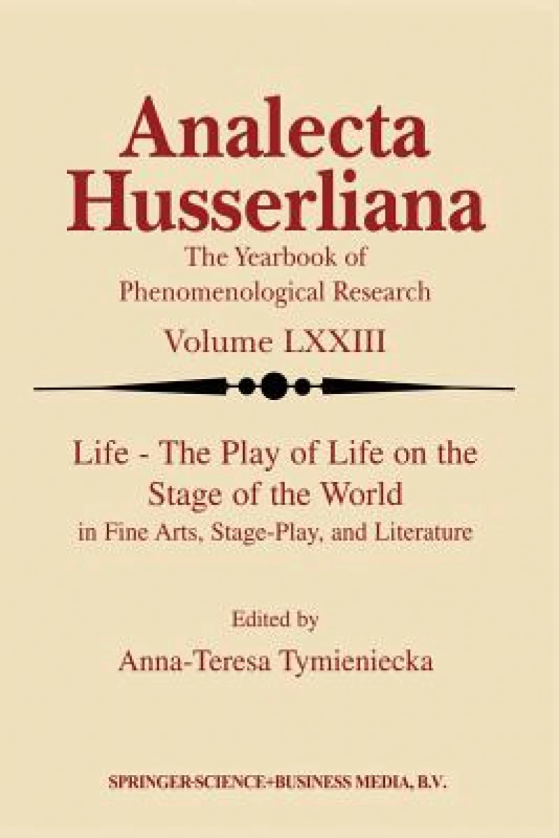 Life the Play of Life on the Stage of the World in Fine Arts, Stage-Play, and Literature