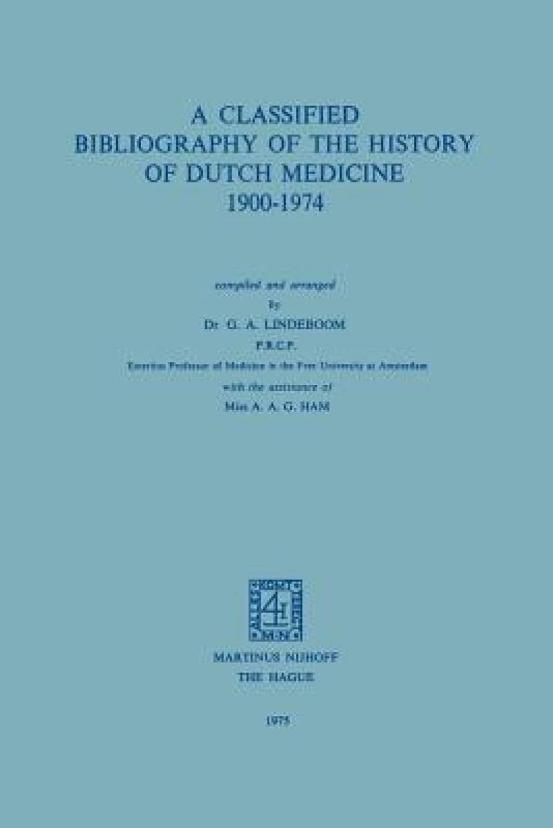 A Classified Bibliography of the History of Dutch Medicine 1900–1974
