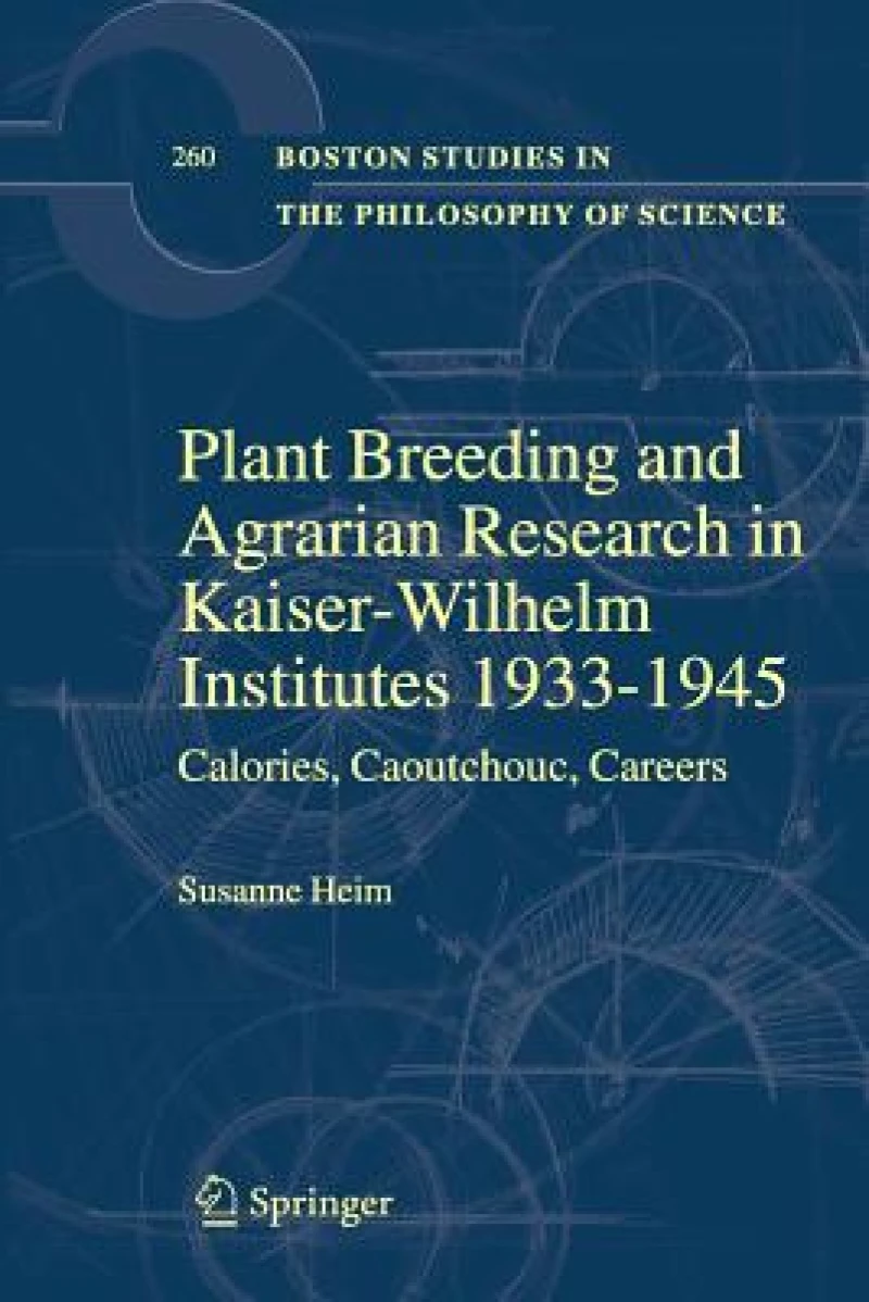 Plant Breeding and Agrarian Research in Kaiser-Wilhelm-Institutes 1933-1945