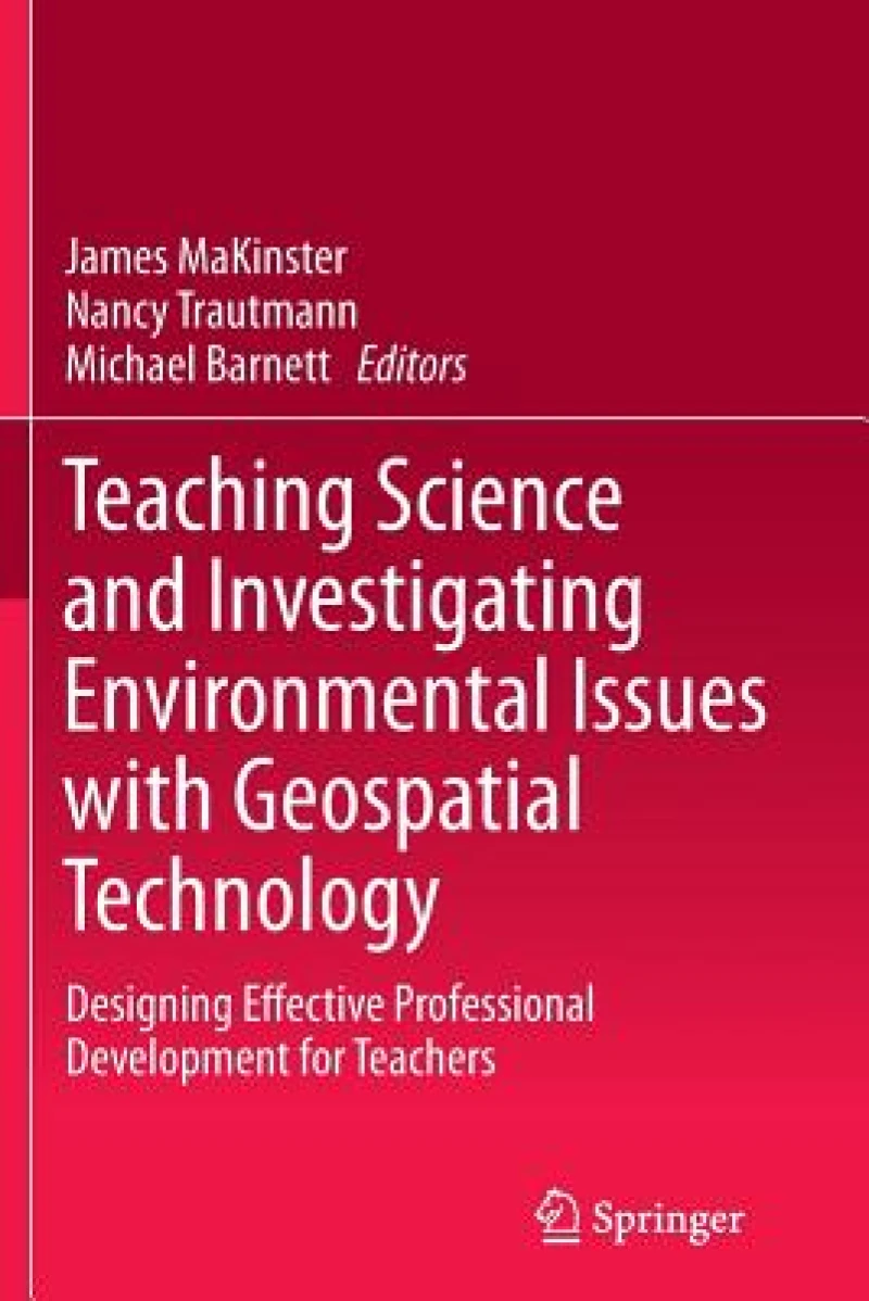 Teaching Science and Investigating Environmental Issues with Geospatial Technology