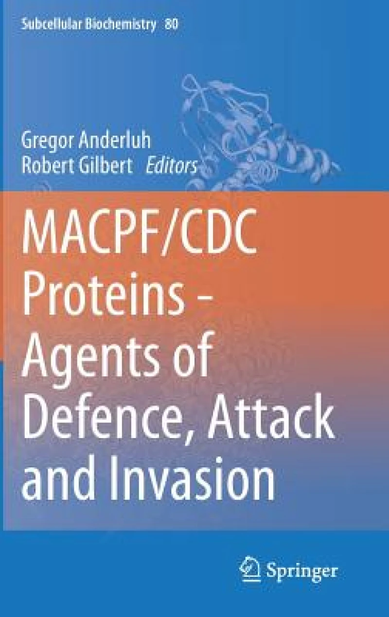 MACPF/CDC Proteins - Agents of Defence, Attack and Invasion