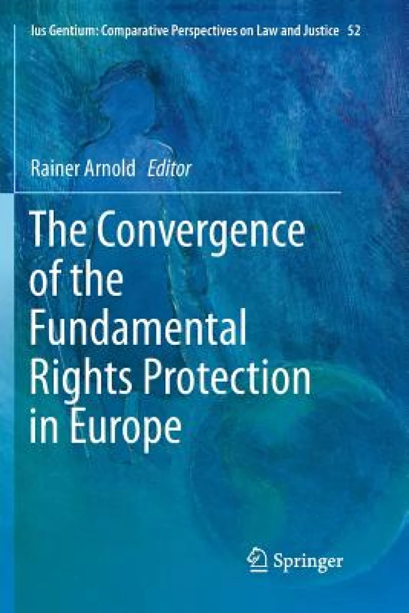 The Convergence of the Fundamental Rights Protection in Europe