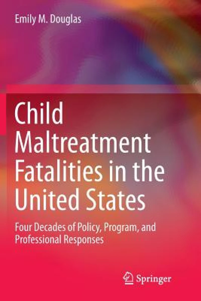 Child Maltreatment Fatalities in the United States