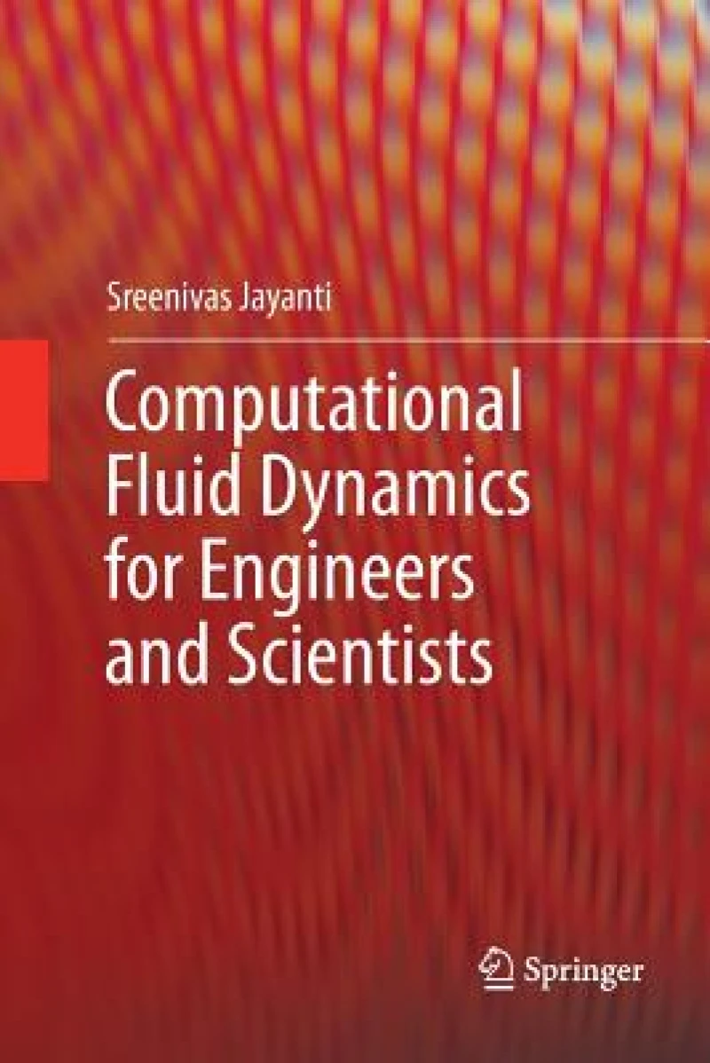 Computational Fluid Dynamics for Engineers and Scientists