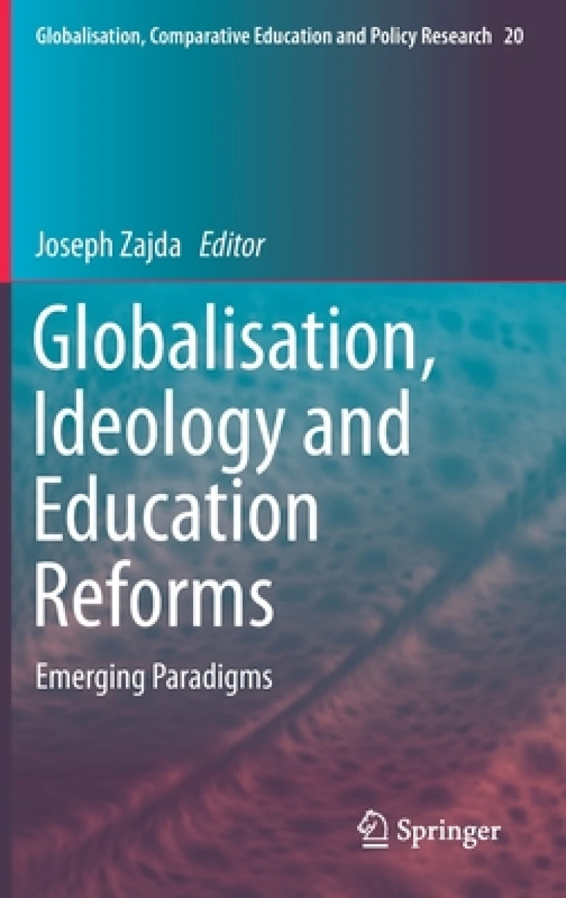 Globalisation, Ideology and Education Reforms