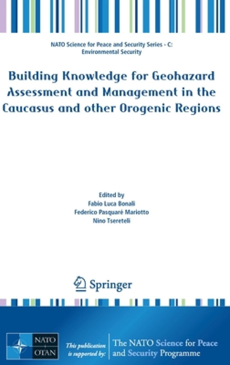 Building Knowledge for Geohazard Assessment and Management in the Caucasus and other Orogenic Regions