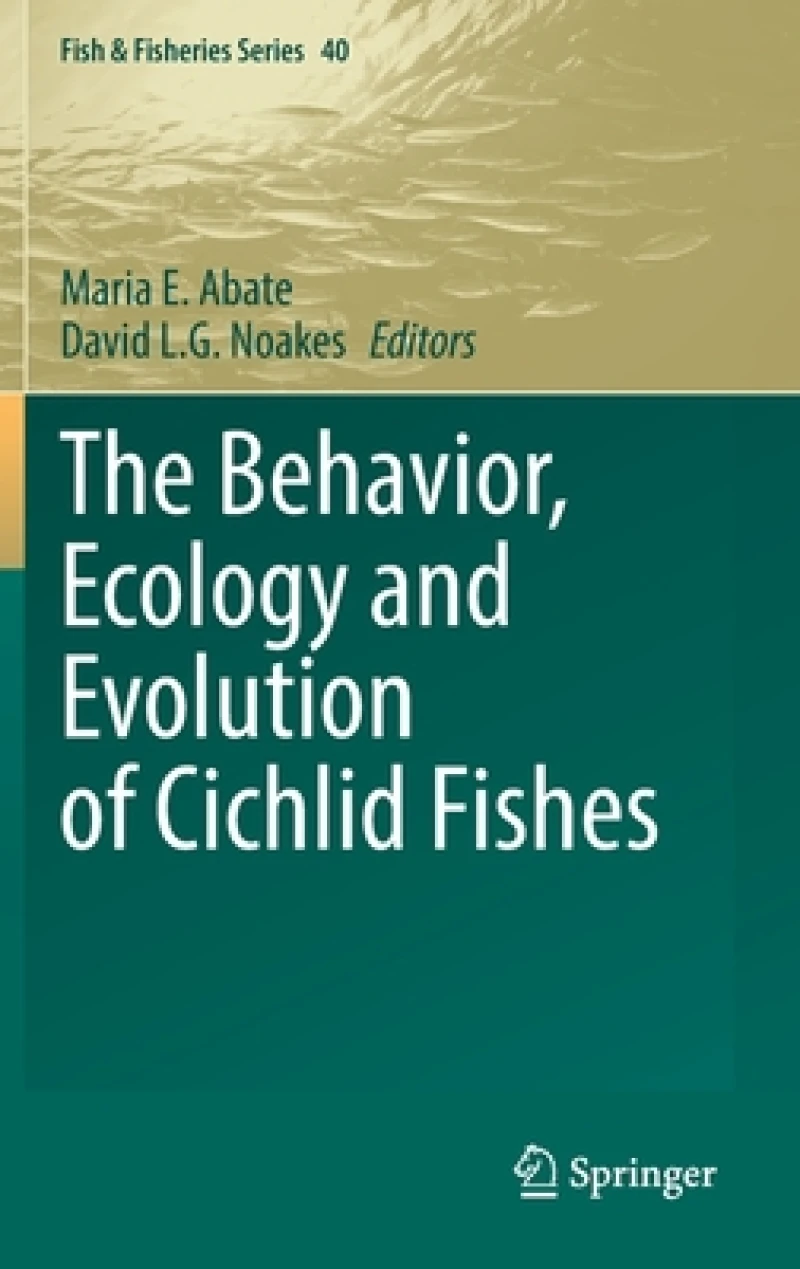 The Behavior, Ecology and Evolution of Cichlid Fishes