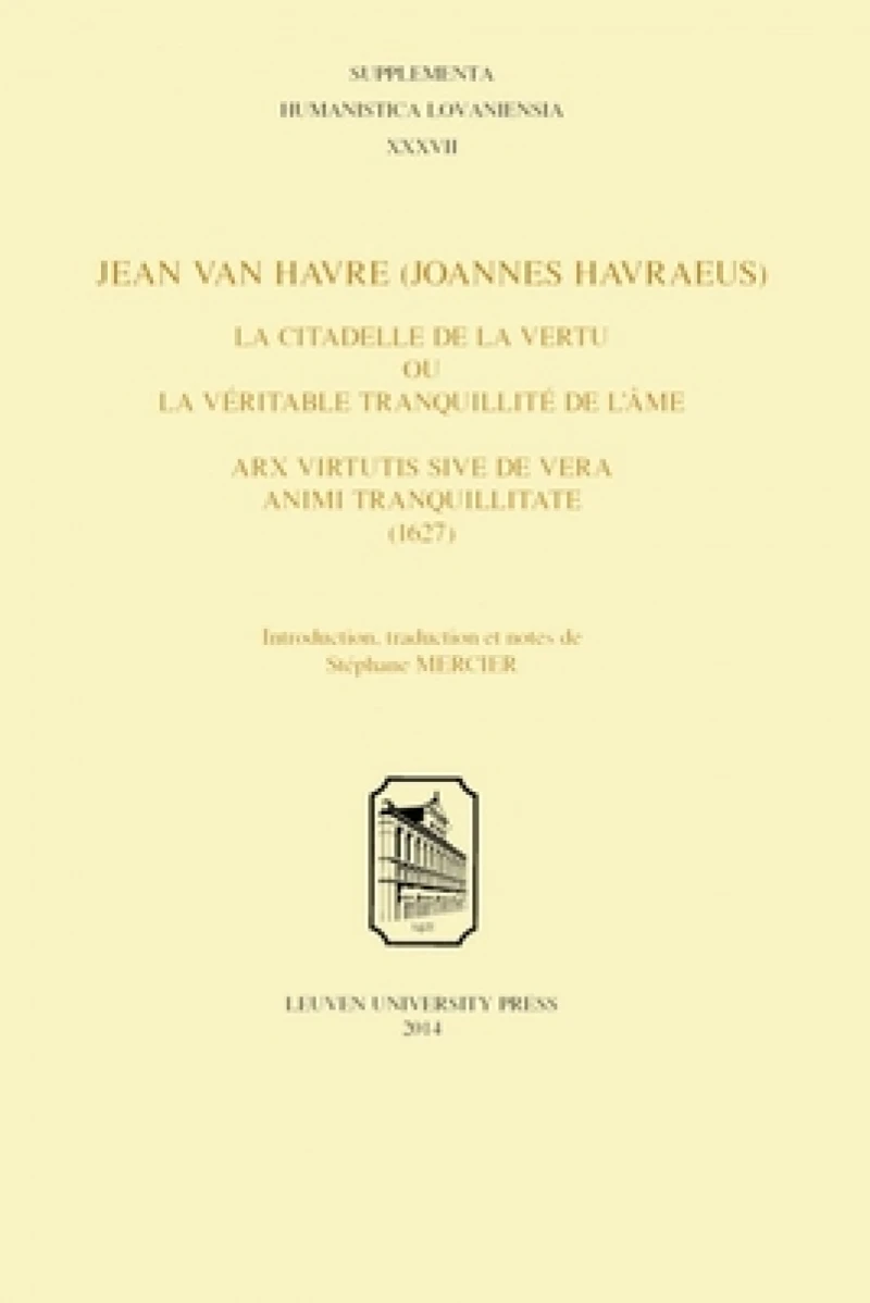 La Citadelle De La Vertu, Ou, La Veritable Tranquillite De L'ame. Arx Virtutis, Sive, De Vera Animi Tranquillitate (1627)