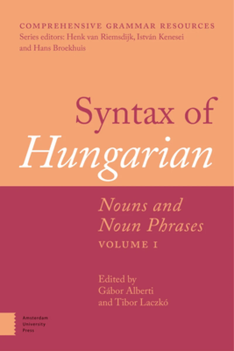 Syntax of Hungarian – Nouns and Noun Phrases, Volume 1