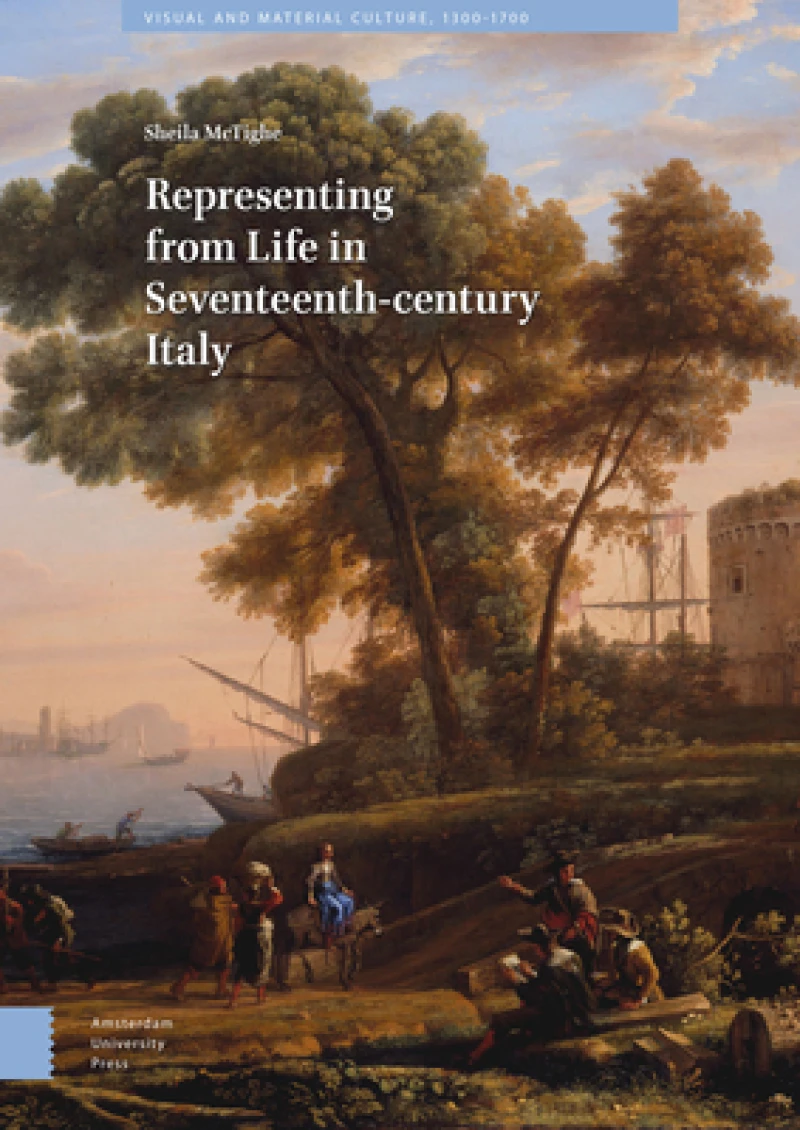 Representing from Life in Seventeenth–century Italy