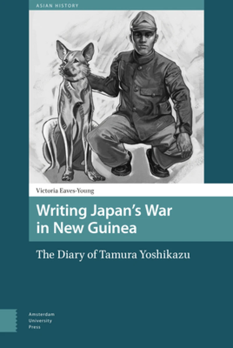 Writing Japan''s War in New Guinea